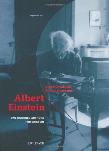 Albert Einstein - Chief Engineer of the Universe: One Hundred Authors for Einstein