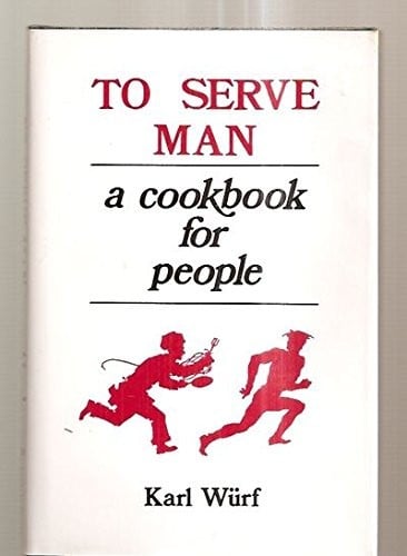 To serve man: a cookbook for people