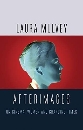 Afterimages: On Cinema, Women and Changing Times