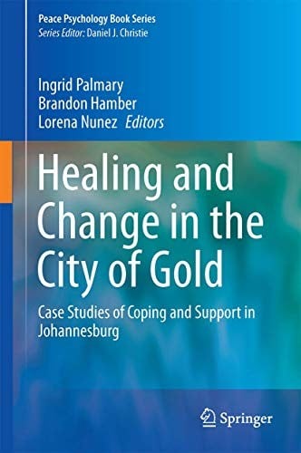 Healing and Change in the City of Gold: Case Studies of Coping and Support in Johannesburg