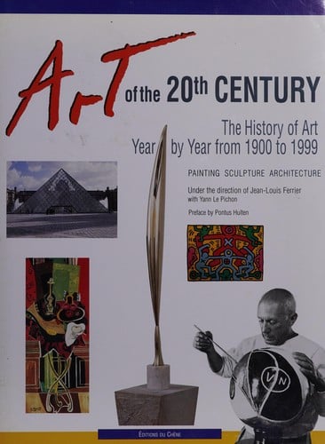 Art of the 20th century: a year-by-year chronicle of painting, architecture, and sculpture