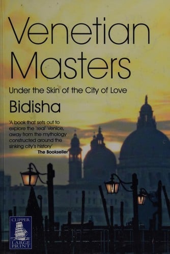 Venetian masters: under the skin of the city of love