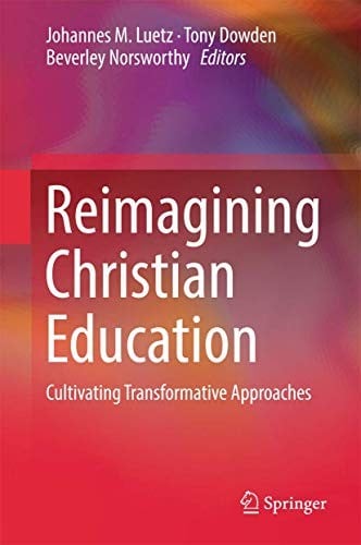 Reimagining Christian Education: Cultivating Transformative Approaches