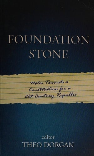 Foundation stone: notes towards a constitution for a 21st-century republic