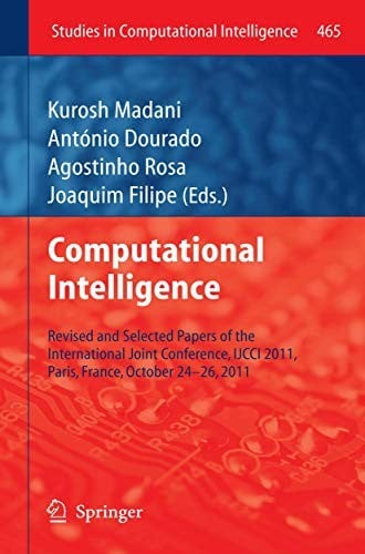 Computational Intelligence: Revised and Selected Papers of the International Joint Conference, IJCCI 2011, Paris, France, October 24-26, 2011