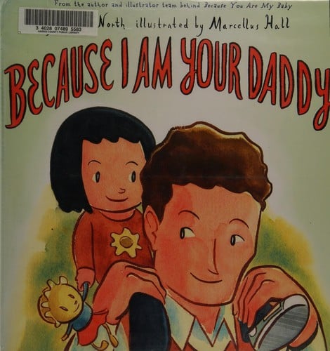 Because I am your daddy