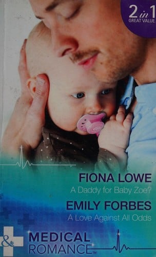 A Daddy for Baby Zoe? /  A Love Against All Odds