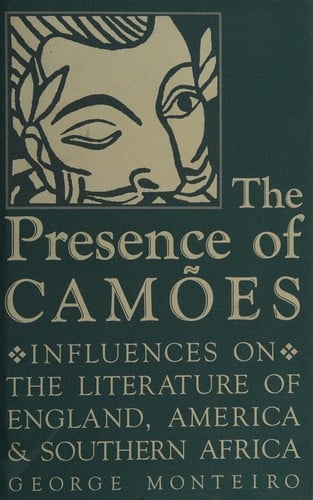 The presence of Camões: influences on the literature of England, America, and Southern Africa