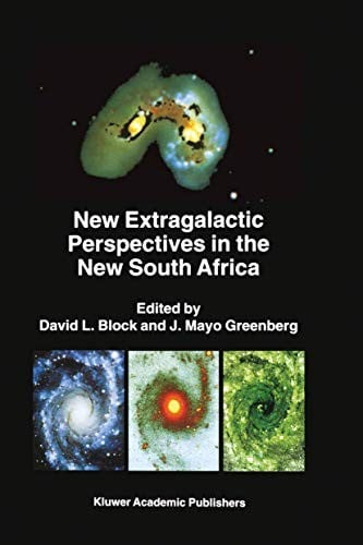 New Extragalactic Perspectives in the New South Africa: Proceedings of the International Conference on “Cold Dust and Galaxy Morphology” held in ... 1996