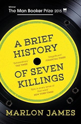 A Brief History of Seven Killings: WINNER of the Man Booker Prize 2015