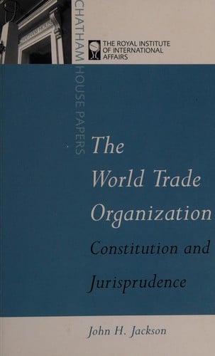 The World Trade Organization: constitution and jurisprudence.