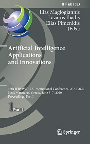 Artificial Intelligence Applications and Innovations: 16th IFIP WG 12.5 International Conference, AIAI 2020, Neos Marmaras, Greece, June 5–7, 2020, ... and Communication Technology )