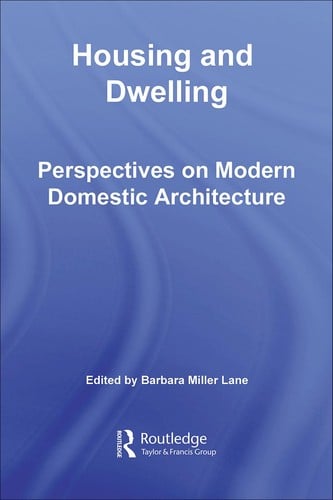 Housing and dwelling: a reader on modern domestic architecture