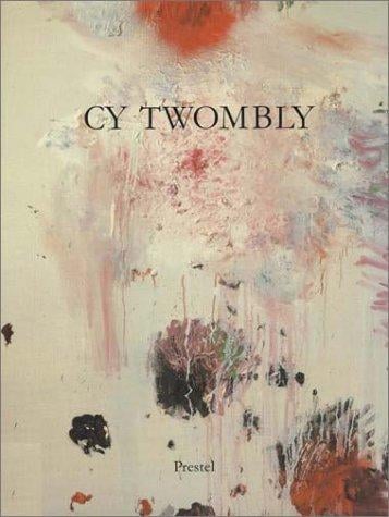 Cy Twombly: Paintings, Works on Paper, Sculpture