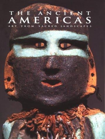 The Ancient Americas: Art from Sacred Landscapes (Art & Design)