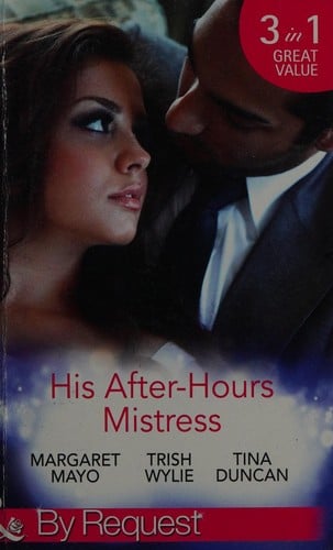 His after-hours mistress: Rich Man's Reluctant Mistress / the Inconvenient Laws of Attraction / Playing His Dangerous Game