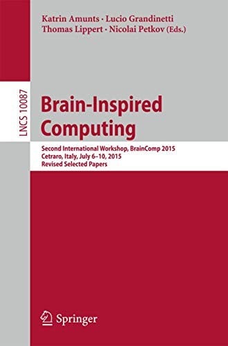 Brain-Inspired Computing: Second International Workshop, BrainComp 2015, Cetraro, Italy, July 6-10, 2015, Revised Selected Papers
