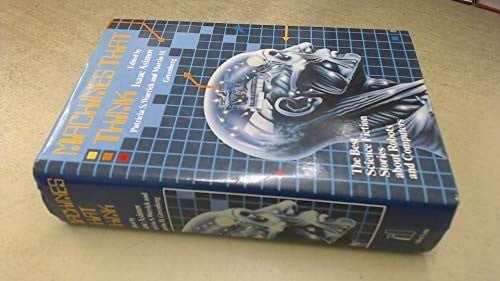 Machines that think: the best science fiction stories about robots and computers