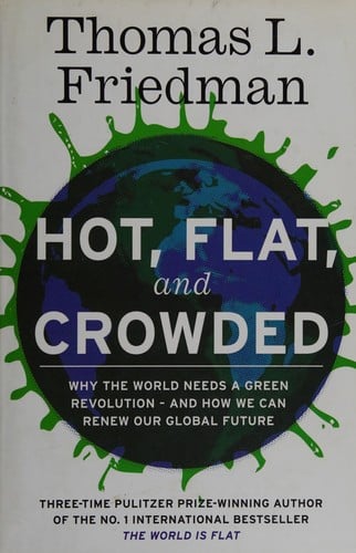 Hot, flat, and crowded: why the world needs a green revolution--and how we can renew our global future