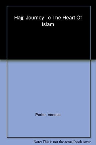 Hajj: Journey to the Heart of Islam