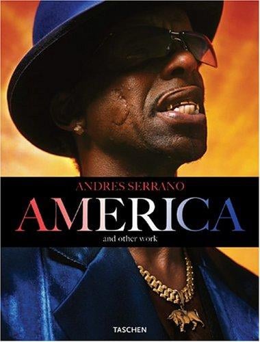 Andres Serrano America: And Other Work