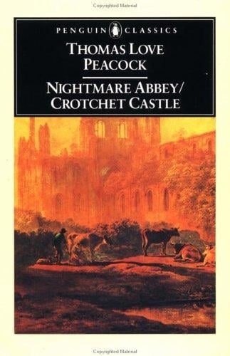 Nightmare Abbey [and] Crotchet Castle