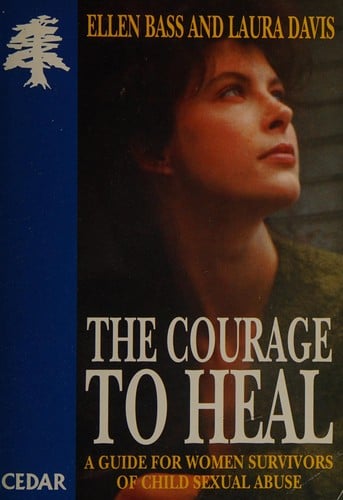 The courage to heal: a guide for women survivors of child sexual abuse