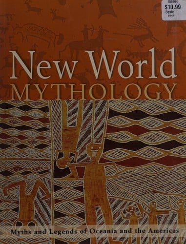 New world mythology: myths and legends of Oceania and the Americas