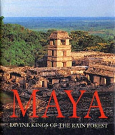Maya: Divine Kings of the Rain Forest (Cultural Studies Photography)