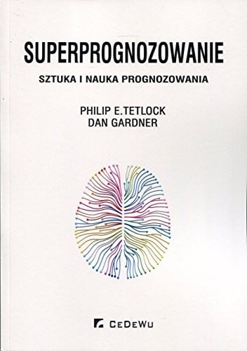 Superprognozowanie. Sztuka i nauka prognozowania
