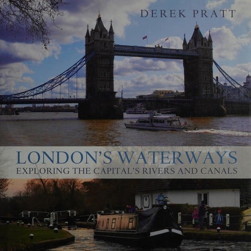 London's waterways: exploring the capital's rivers and canals