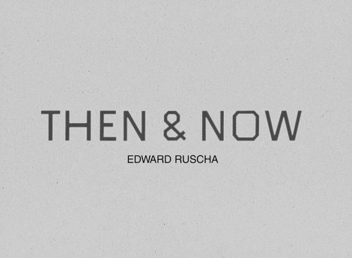 Ed Ruscha: Then & Now