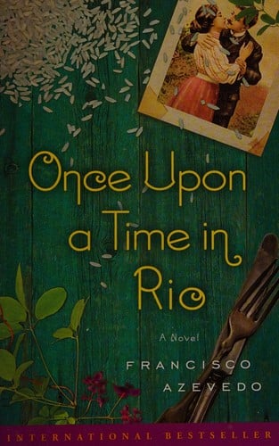 Once upon a time in Rio: a novel