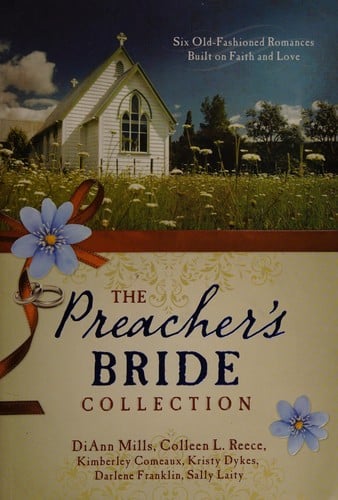 The preacher's bride collection: six old-fashioned romances built on faith and love