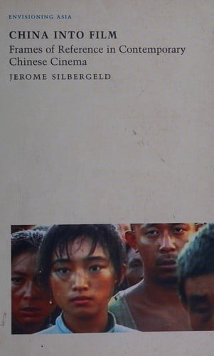 China into film: frames of reference in contemporary Chinese cinema