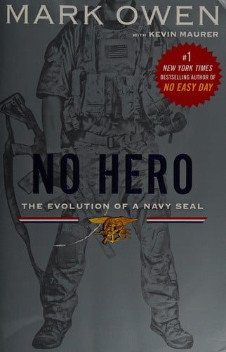 No Hero: The Evolution of a Navy SEAL