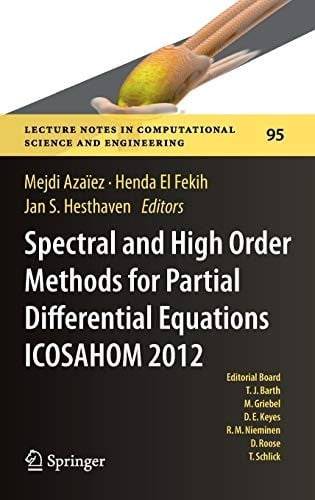 Spectral and High Order Methods for Partial Differential Equations - ICOSAHOM 2012: Selected papers from the ICOSAHOM conference, June 25-29, 2012, ... Computational Science and Engineering )