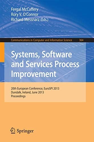 Systems, Software and Services Process Improvement: 20th European Conference, EuroSPI 2013, Dundalk, Ireland, June 25-27, 2013. Proceedings