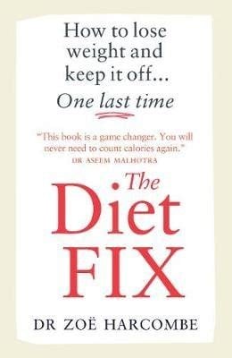 The Diet Fix: How to lose weight and keep it off... one last time