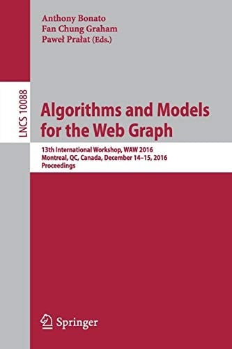 Algorithms and Models for the Web Graph: 13th International Workshop, WAW 2016, Montreal, QC, Canada, December 14–15, 2016, Proceedings