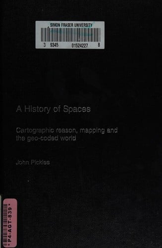 A history of spaces: cartographic reason, mapping, and the geo-coded world