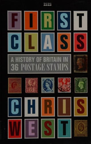 First Class: a history of Britain in 36 postage stamps