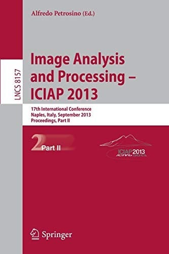 Progress in Image Analysis and Processing, ICIAP 2013: Naples, Italy, September 9-13, 2013, Proceedings, Part II