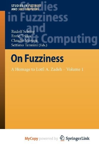 On Fuzziness: A Homage to Lotfi A. Zadeh - Volume 1
