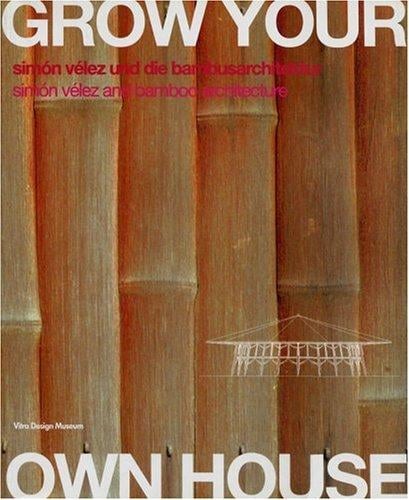 Grow Your Own House: Simone Velez and Bamboo Architecture