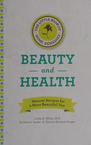 Beauty and health: natural recipes for a more beautiful you