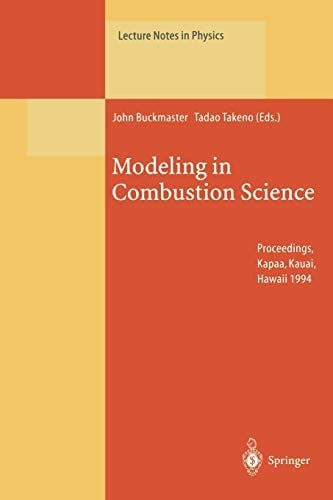 Modeling in Combustion Science: Proceedings of the US-Japan Seminar Held in Kapaa, Kauai, Hawaii, 24–29 July 1994