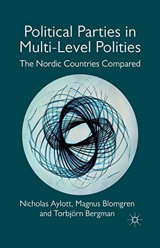 Political Parties in Multi-Level Polities: The Nordic Countries Compared