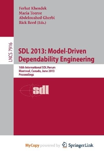 SDL 2013 : Model Driven Dependability Engineering: 16th International SDL Forum, Montreal, Canada, June 26-28, 2013, Proceedings