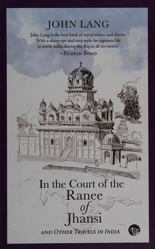 In the court of the Ranee of Jhansi and other travels in India